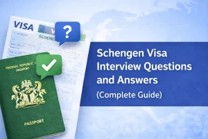 Schengen Visa Interview Questions and Answers (Complete Guide)